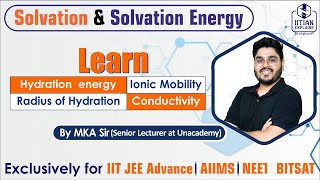 Solvation and Solvation Energy  Hydration  Hydration Energy  Jee Mains amp Advance  NEET  AIIMS [upl. by Benilda]