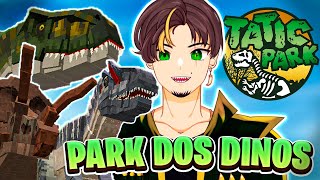 PARQUE DOS DINOSSAUROS NO MINICRAFT  TATIC PARK 1🦖💚 [upl. by Shanda]