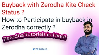 Buyback with Zerodha Kite Status  How to Participate in buyback in Zerodha correctly [upl. by Yniatirb838]