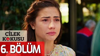 Çilek Kokusu 6 Bölüm FULL HD [upl. by Sidell]