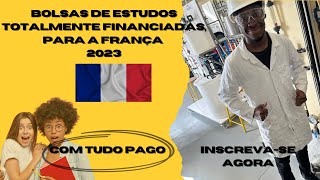 ✅BOLSAS de ESTUDOS totalmente financiadas para FRANÇA 202324✈️🇲🇫📚✍🏾👨🏽‍🎓👩🏾‍🎓 [upl. by Ebocaj]