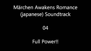 Märchen Awakens Romance japanese Sountrack  Full Power [upl. by Mikkanen]