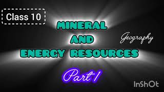 Minerals and Energy Resources  Part 1  Class 10  Geography [upl. by Anica]