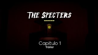 The Specters Capitulo 1  Tráiler Oficial [upl. by Ursel597]