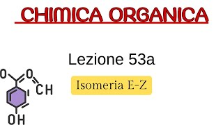 Isomeria EZ Alcheni L53a Chimica Organica [upl. by Nyrtak]