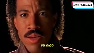 Lionel Richie  Say You Say Me Tradução Legendado Clipe Oficial [upl. by Sarchet]