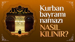 Kurban Bayramı Namazının Kılınışı  Bayram Namazı Nasıl Kılınır  Fikriyat [upl. by Safire]