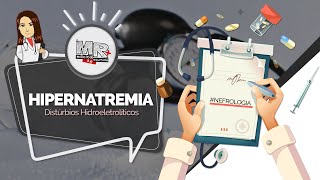 Hipernatremia  Distúrbios Hidroeletrolíticos DHE  Aula MR [upl. by Jauch489]