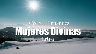 Vicente Fernández  Mujeres Divinas  letra [upl. by Celie]