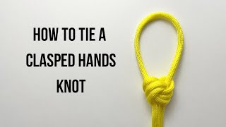 How to tie a Clasped Hands Knot [upl. by Godber]