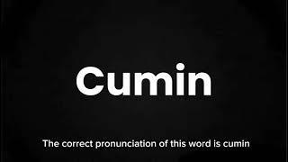 How to Pronounce Cumin Correctly  English Pronunciation Guide [upl. by Arinayed]