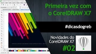 CorelDRAW X7  Primeira Vez com o X7 dicasdogreb [upl. by Eedyaj]