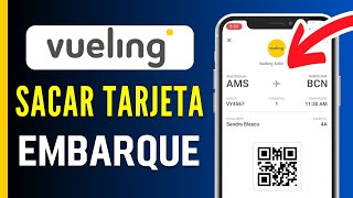 Como SACAR la TARJETA de EMBARQUE en Vueling  Paso a Paso [upl. by Ahsiea23]