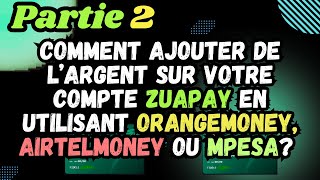 Partie 2 Comment ajouter de largent dans votre compte zuapay [upl. by Goddard274]