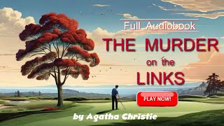 Murder on the Links  Agatha Christie  Hercule Poirot [upl. by Aaberg]