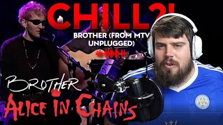 CHILL  Alice In Chains  Brother From MTV Unplugged  REACTION [upl. by Nhguavahs]