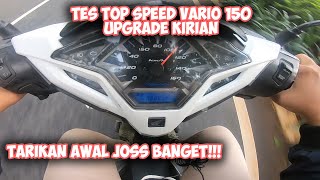 TES TOP SPEED VARIO 150 UPGRADE KIRIAN  TARIKAN AWAL JOSS SEKALII [upl. by Ardella]