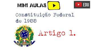 Constituição Federal de 1988  Artigo 1 [upl. by Lonny]