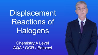 A Level Chemistry Revision quotDisplacement Reactions of Halogensquot [upl. by Marten]