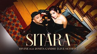 DIVINE  Sitara feat Jonita Gandhi  Live Session [upl. by Drews128]