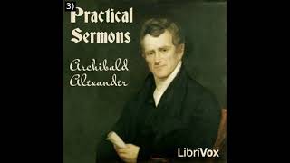 Practical Sermons by Archibald Alexander read by Various Part 33  Full Audio Book [upl. by Nawek664]