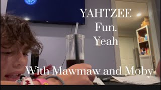 YAHTZEE fun with Mawmaw and Moby [upl. by Rinee]