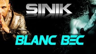 Sinik  Blanc Bec Son [upl. by Nelloc]