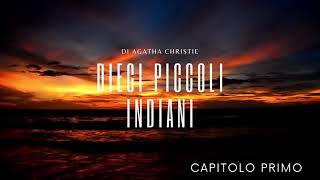 Dieci Piccoli Indiani di Agatha Christie  Capitolo Primo [upl. by Trellas]