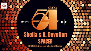 Sheila amp B Devotion  Spacer BRØDER amp Meednight Sun Remix [upl. by Lorrimor520]