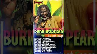 Burning Spear  Greatest Hits Reggae Songs 2024 [upl. by Scoville]