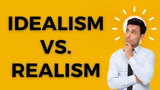 how Idealism vs Realism work [upl. by Isyed]