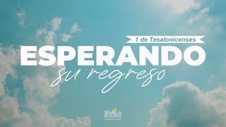 Esperando Su Regreso  1 Tesalonicenses 2112 [upl. by Fanestil]