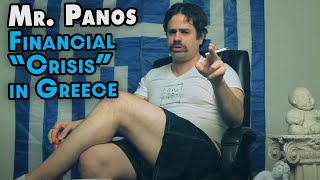 Mr Panos  Financial Crisis in Greece [upl. by Sumerlin]