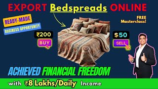 ₹8 LakhDay from Home Secret Formula to Export Bedspreads Globally Don’t Miss Out businessideas [upl. by Anilra]