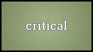 Critical Meaning [upl. by Brett]