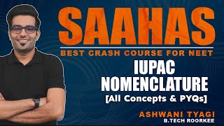 IUPAC NOMENCLATURE IN ONE SHOT All Concepts With Tips ampTricks SAAHAS For NEET2025 [upl. by Initsed]