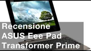 ASUS Eee Pad Transformer Prime recensione in italiano by AndroidWorldit [upl. by Telrats]