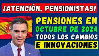 🚨PENSIONISTAS ESPAÑOLES ¡ATENCIÓN PENSIONES EN OCTUBRE DE 2024 👉 TODOS LOS CAMBIOS E INNOVACIONES [upl. by Kyre]