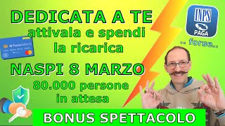 CARTA DEDICATA A TE RICORDATI DI SPENDERE LA RICARICA  NASPI 8 MARZO IN ATTESA  BONUS SPETTACOLO [upl. by Wilson]