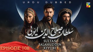 Sultan Salahuddin Ayyubi  Episode 108   Urdu Dubbed   18th November 2024  HUM TV [upl. by Kile282]