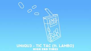 UNiiQU3  Tic Tac Ft Lambo [upl. by Ardnuhs460]