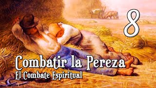 CÓMO COMBATIR LA PEREZA EN MI VIDA  El Combate Espiritual 818 [upl. by Wanyen118]