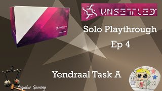 Ep 4  Unsettled  Yendraal Task A [upl. by Hannad235]