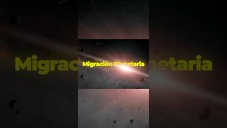 La Hipótesis de la Migración Planetaria [upl. by Aik]