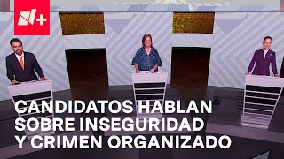 Tercer Debate Presidencial ¿Qué dijeron los candidatos sobre Inseguridad y Crimen Organizado [upl. by Galliett]