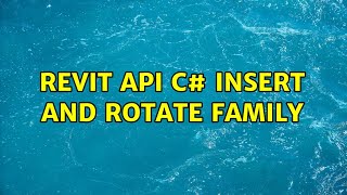 Revit API C Insert and Rotate Family [upl. by Shaefer]