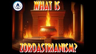 What Is Zoroastrianism [upl. by Sacksen]