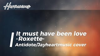 It must have been love  Roxette  Lyrics AntidoteJayheartmusic cover [upl. by Stent]