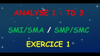 Analyse 1  SMAI  SMPC  TD 3 Corrigés  Exercice 1 [upl. by Axela563]