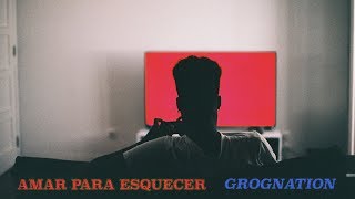 GROGNation  Amar Para Esquecer Videoclip [upl. by Nohtanhoj437]